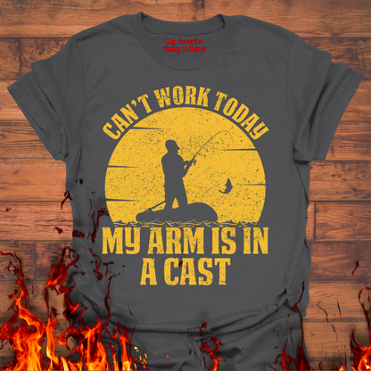 Can't Work Today, My Arm Is In A Cast