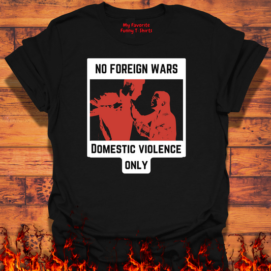 No Foreign Wars, Domestic Violence Only